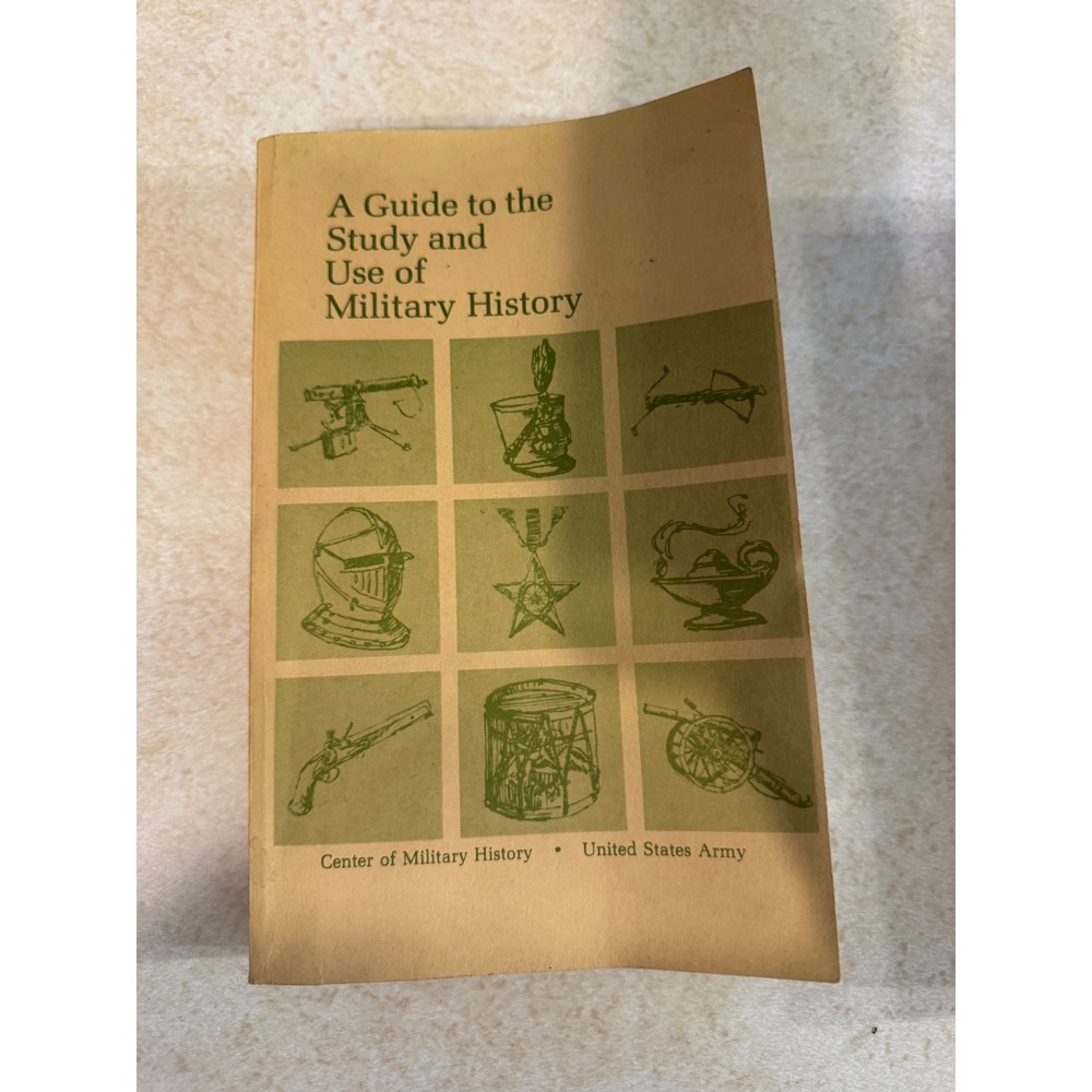 Guide to the Study and Use of Military History US Army Center 1982 Reprint